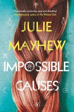 Impossible Causes 9781408897027 Julie Mayhew, Boeken, Verzenden, Gelezen, Julie Mayhew