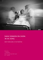 Lean denken en doen in de zorg / Zorginnovatie 9789059315259, Boeken, Verzenden, Zo goed als nieuw, Bart Berden