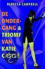 De ondergang en triomf van Katie Castle 9789022530443, Boeken, Verzenden, Gelezen, Rebecca Campbell