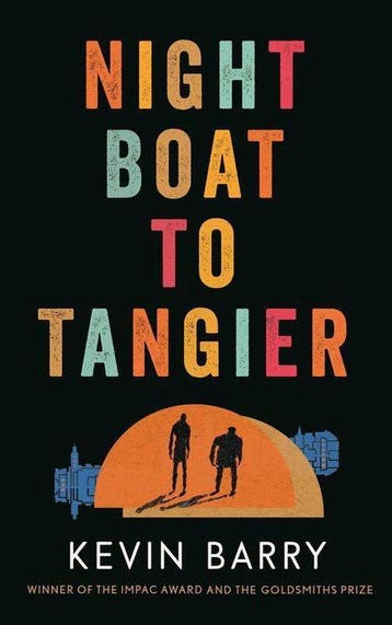 Night boat to Tangier - Kevin Barry 9781782116172, Verzenden, Zo goed als nieuw, Kevin Barry