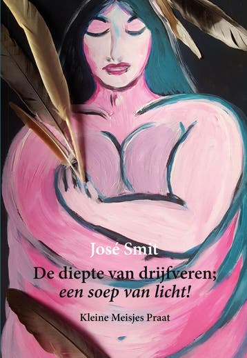 De diepte van drijfveren; een soep van licht - José Smit, Verzenden, Gelezen, José Smit