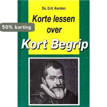 KORTE LESSEN OVER KORT BEGRIP - G.H. Kersten 9789033600432, Boeken, Verzenden, Gelezen, G.H. Kersten