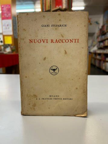 Giani Stuparich - (Signed) Nuovi racconti - 1935