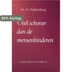 Veel schoner dan de mensenkinderen 9789033112188, Boeken, Godsdienst en Theologie, Verzenden, Zo goed als nieuw, D. Hakkenberg
