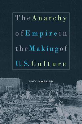 The Anarchy Of Empire In The Making Of U.S. Culture | Nieuw, Ophalen of Verzenden, Nieuw, Amy Kaplan