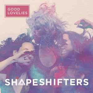 cd - Good Lovelies - Shapeshifters, Verzenden, Nieuw in verpakking