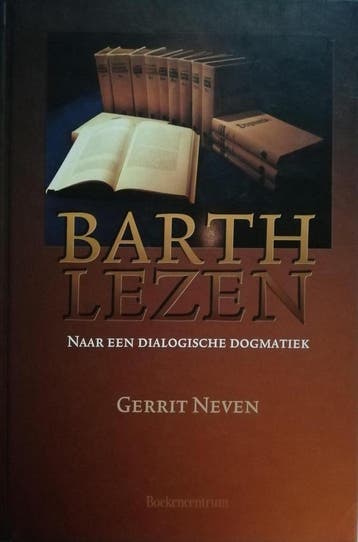 BARTH LEZEN naar een dialogische dogmatiek - G.W. Neven, Boeken, Verzenden, Zo goed als nieuw, G.W. Neven