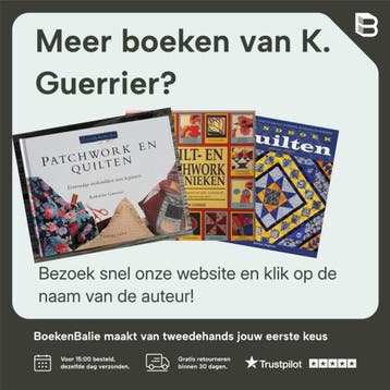 QUILT EN PATCHWORKTECHNIEKEN - K. Guerrier 9789072267382, Boeken, Verzenden, Gelezen, K. Guerrier