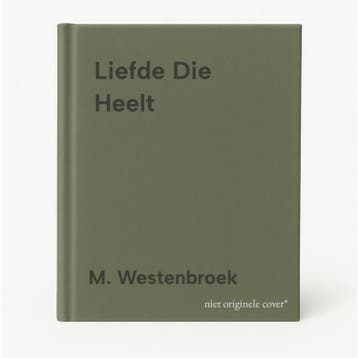 Liefde Die Heelt - M. Westenbroek 9789075514025, Boeken, Verzenden, Gelezen, M. Westenbroek