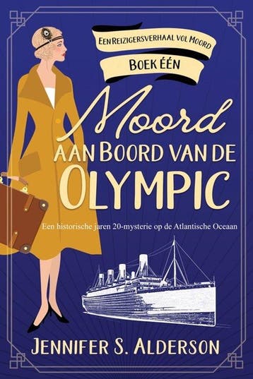 Moord aan Boord van de Olympic / Een Reizigersverhaal vol, Verzenden, Zo goed als nieuw, Jennifer S. Alderson