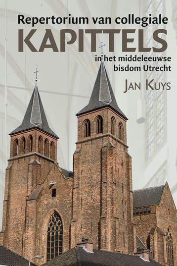 Repertorium Van Collegiale Kapittels In Het Middeleeuwse Bis, Ophalen of Verzenden, Nieuw, Kuys, Jan