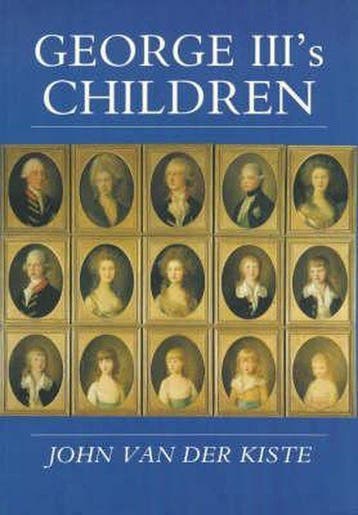 George IIIs Children - JohnVan der Kiste 9780750922333, Verzenden, Gelezen, JohnVan der Kiste