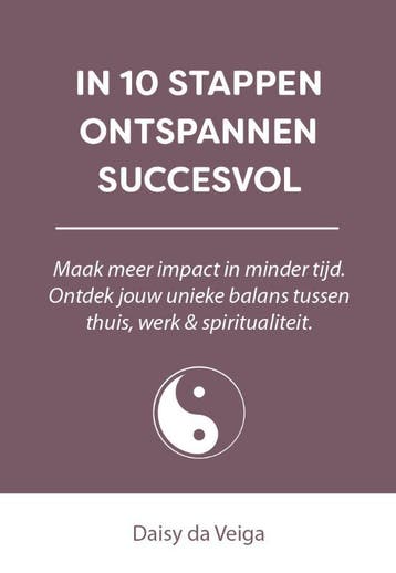 In 10 Stappen Ontspannen Succesvol | Daisy Veiga | Nieuw, Ophalen of Verzenden, Nieuw, Daisy Veiga