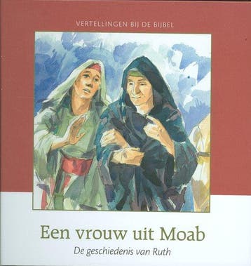 Een vrouw uit Moab / Vertellingen bij de bijbel / OT13, Verzenden, Gelezen, C.J. Meeuse