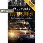 Doorgeschoten 9789491567711 Paul Vugts, Verzenden, Gelezen, Paul Vugts