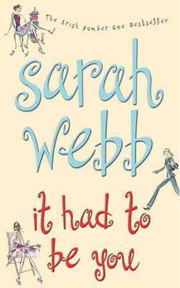 It Had to be You - Sarah Webb 9780330412179, Boeken, Verzenden, Gelezen, Sarah Webb