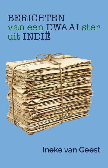 Berichten Van Een Dwaalster Uit Indië | Ineke Geest | Nieuw, Boeken, Ophalen of Verzenden, Nieuw, Ineke Geest