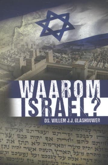 Waarom Israel? 9789085202790 Willem J.J. Glashouwer, Boeken, Verzenden, Zo goed als nieuw, Willem J.J. Glashouwer