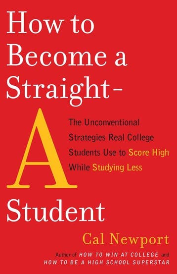 How to Become a Straight-A Student - Cal Newport, Verzenden, Zo goed als nieuw, Cal Newport