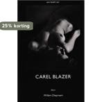 Een beeld van Carel Blazer / Een beeld van / 3 9789075244045, Boeken, Verzenden, Gelezen, W. Diepraam