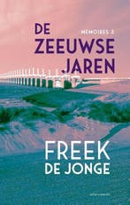 De Zeeuwse jaren | 9789025476052 | Freek de Jonge, Zo goed als nieuw, Freek de Jonge