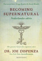 9789492665256 Becoming Supernatural Nederlandse editie, Boeken, Verzenden, Nieuw, Joe Dispenza