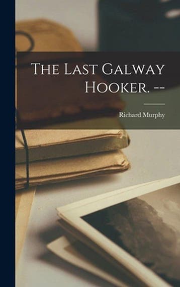 9781014266606 The Last Galway Hooker. --, Verzenden, Nieuw, Richard Murphy