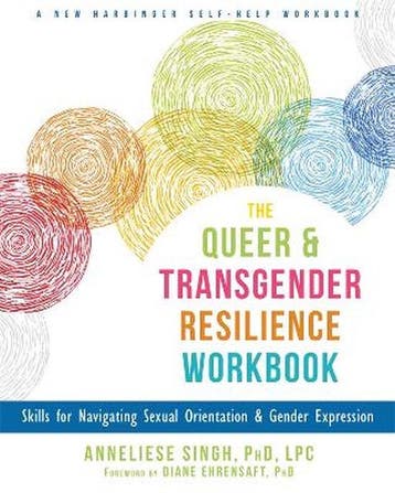 9781626259461 The Queer and Transgender Resilience Workbook, Verzenden, Nieuw, Anneliese Singh