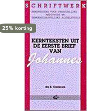 Kernteksten uit de eerste zendbrief van Johannes - OOSTEROM, Verzenden, Gelezen, OOSTEROM