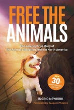 Free the Animals - 30th Anniversary Edition 9781590566701, Verzenden, Gelezen, Ingrid Newkirk