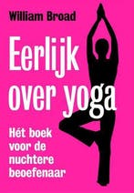 9789490574925 Eerlijk over yoga | Tweedehands, Boeken, Verzenden, Zo goed als nieuw, William J. Broad