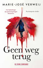 Geen weg terug 9789461098801 Marie-José Verweij, Verzenden, Zo goed als nieuw, Marie-José Verweij
