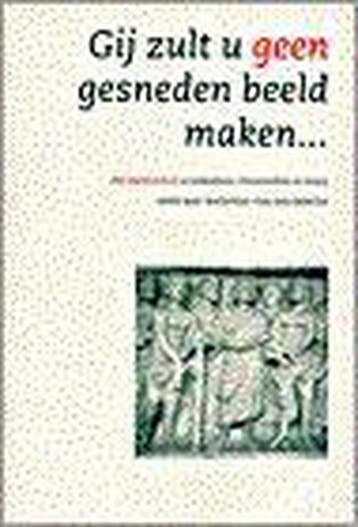 Gij zult u geen gesneden beeld maken 9789024279869 WACHTERS, Verzenden, Gelezen, WACHTERS