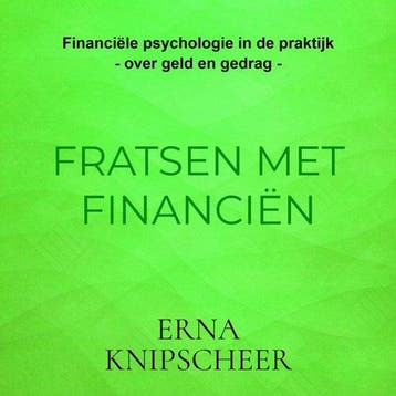 9789465466859 Fratsen met financien Erna Knipscheer, Verzenden, Nieuw, Erna Knipscheer