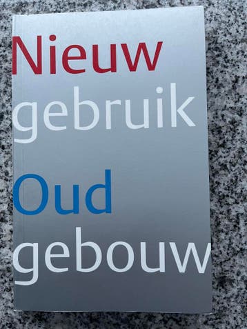 Nieuw gebruik – Oud gebouw, Gelezen, Annet Pasveer, Verzenden, Architectuur algemeen