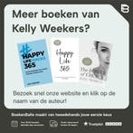 Happy life 365 9789021569444 Kelly Weekers, Boeken, Verzenden, Gelezen, Kelly Weekers