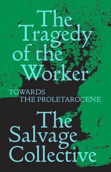 Salvage Editions-The Tragedy of the Worker - Jamie Allinson, Verzenden, Zo goed als nieuw, Jamie Allinson