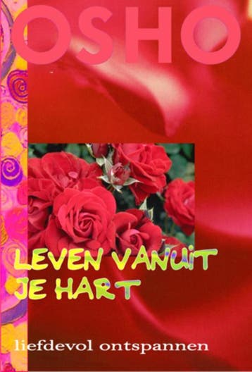Leven vanuit je hart - Osho 9789059801011, Verzenden, Gelezen, Osho