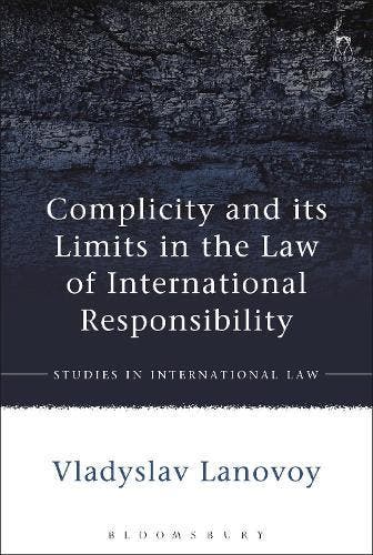 Complicity and its Limits in the Law of International, Verzenden, Nieuw