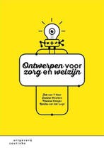 9789046906910 Ontwerpen voor zorg en welzijn | Tweedehands, Boeken, Verzenden, Zo goed als nieuw, Job van 't Veer
