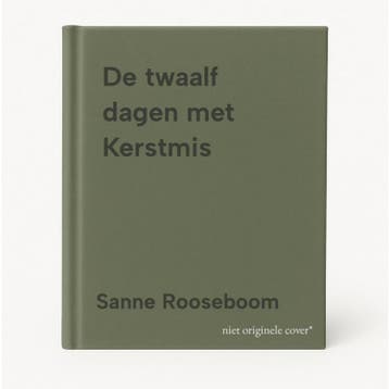 De twaalf dagen met Kerstmis 9789000400720 Sanne Rooseboom, Boeken, Verzenden, Zo goed als nieuw, Sanne Rooseboom