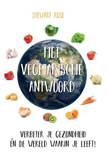 Het Vegetarische Antwoord | Stewart Rose | Nieuw, Boeken, Ophalen of Verzenden, Nieuw, Stewart Rose