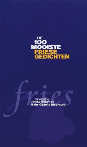 De honderd mooiste Friese gedichten 9789077487273, Verzenden, Zo goed als nieuw