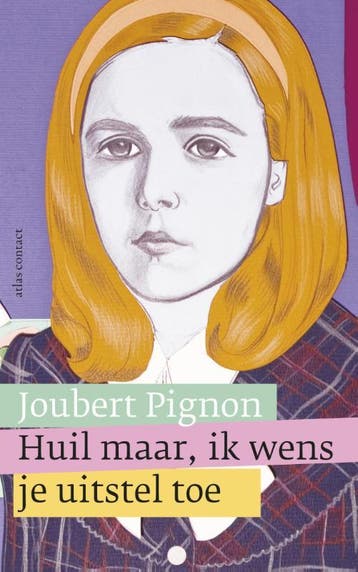 Huil maar, ik wens je uitstel toe - Joubert Pignon, Verzenden, Gelezen, Joubert Pignon