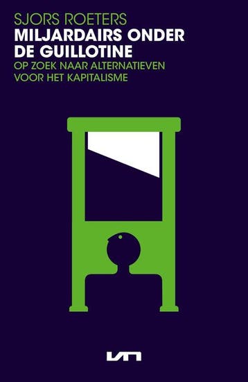9789400515222 Miljardairs onder de guillotine, Verzenden, Nieuw, Sjors Roeters