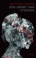 Een soort van sterven (9789044649284, Bettina Drion), Verzenden, Nieuw