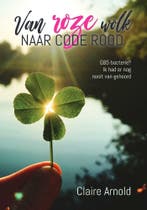 Van roze wolk naar code rood 9789464317367 Claire Arnold, Boeken, Verzenden, Gelezen, Claire Arnold