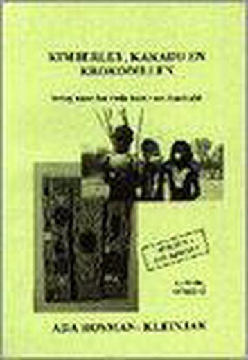 Kimberley, Kakadu en krokodillen 9789080296848, Verzenden, Gelezen, A. Rosman-Kleinjan