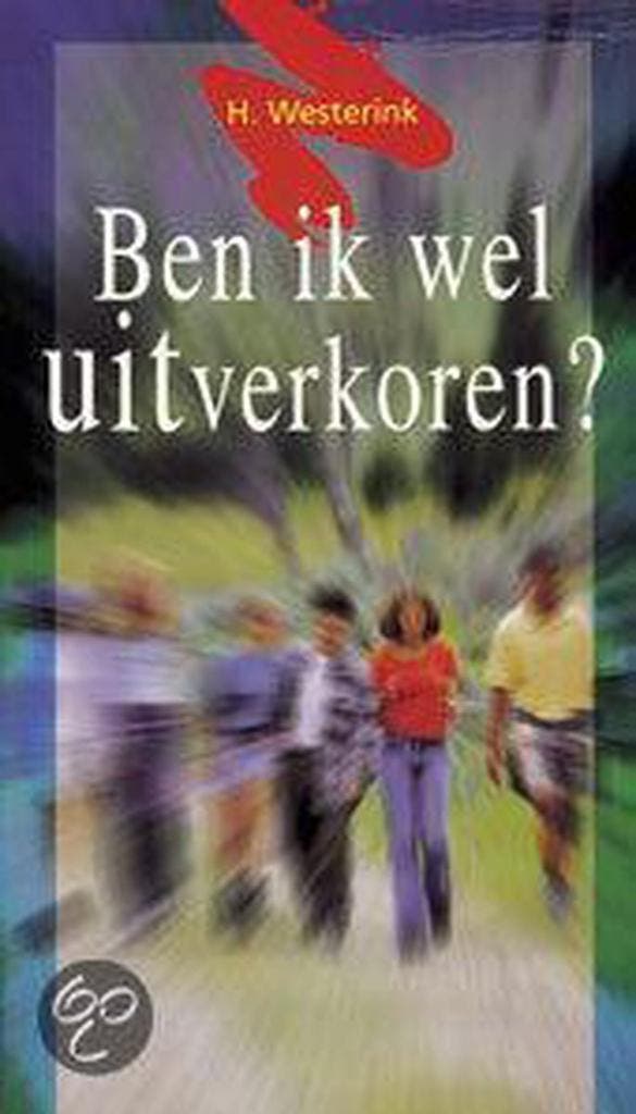 Ben ik wel uitverkoren? 9789055601974 H. Westerink, Boeken, Godsdienst en Theologie, Gelezen, Verzenden
