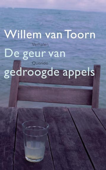 De geur van gedroogde appels - Willem van Toorn, Boeken, Verzenden, Gelezen, Willem van Toorn